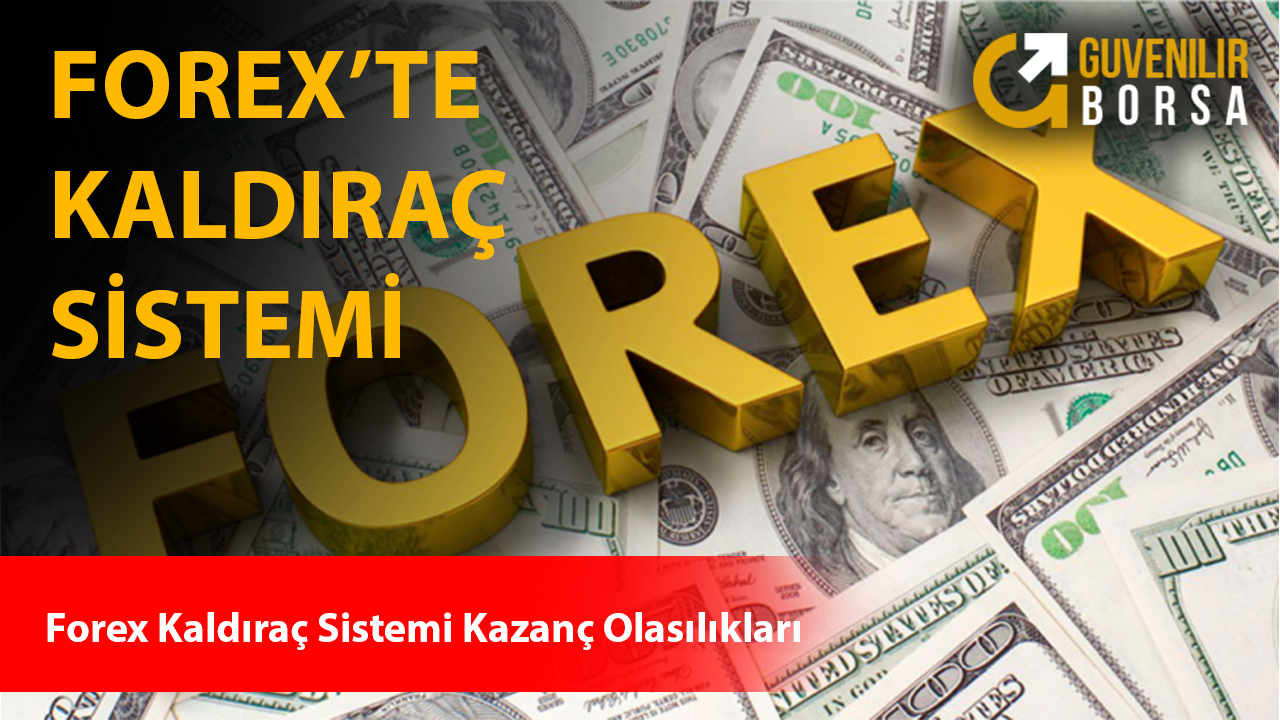 Forex’te Kaldıraç Sistemi