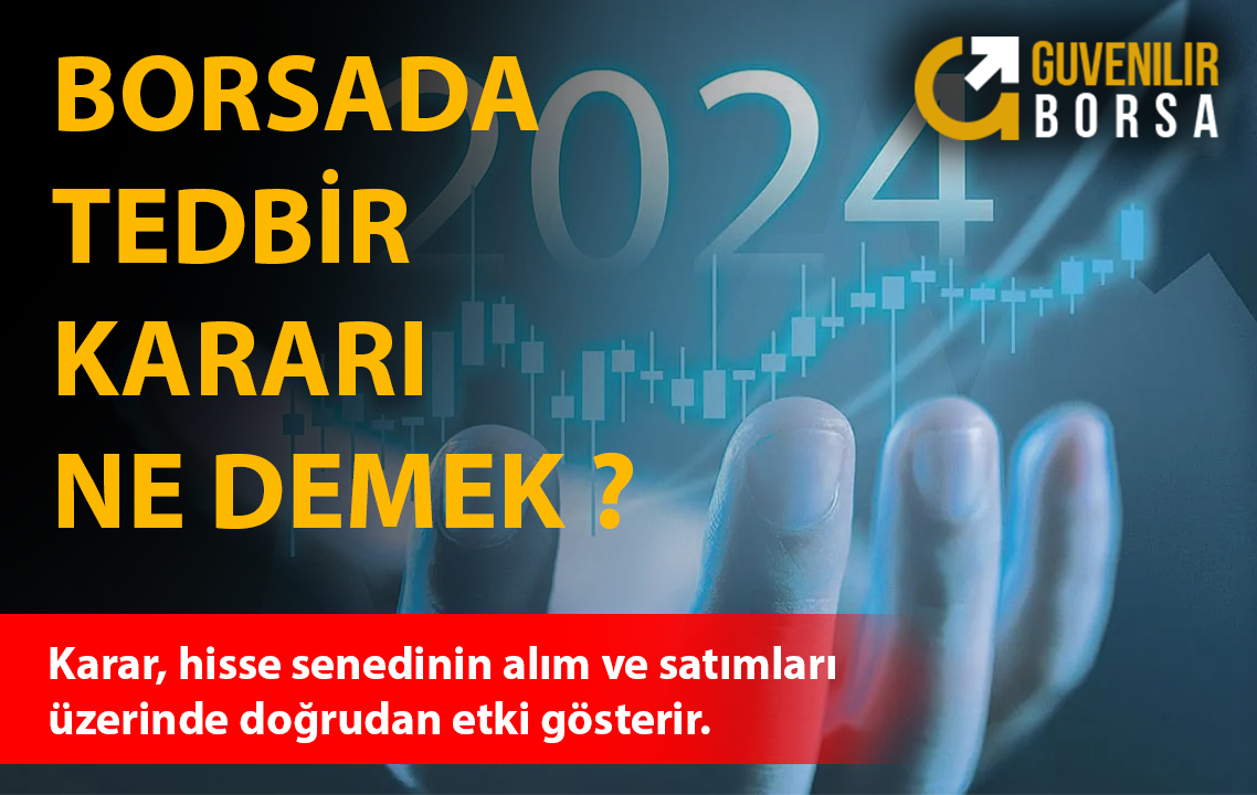 Borsada Tedbir Kararı Ne Demek?