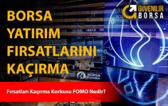 Borsa Yatırım Fırsatlarını Kaçırma